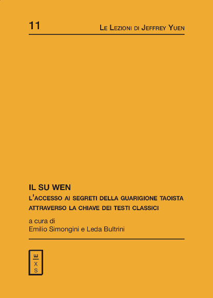 11 - Le lezioni di Jeffrey Yuen - Il Su Wen. Accesso ai segreti della guarigione taoista attraverso la chiave dei testi classici