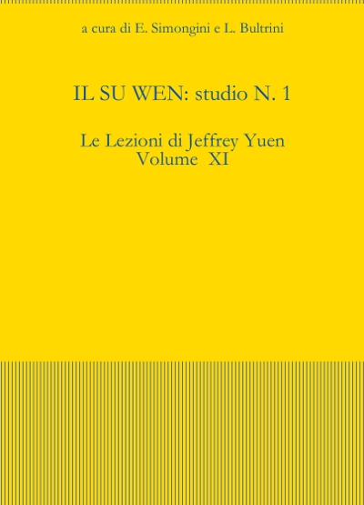 Le Lezioni di Jeffrey Yuen - Volume XI - IL SU WEN: studio N.1.
